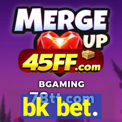 bk bet.